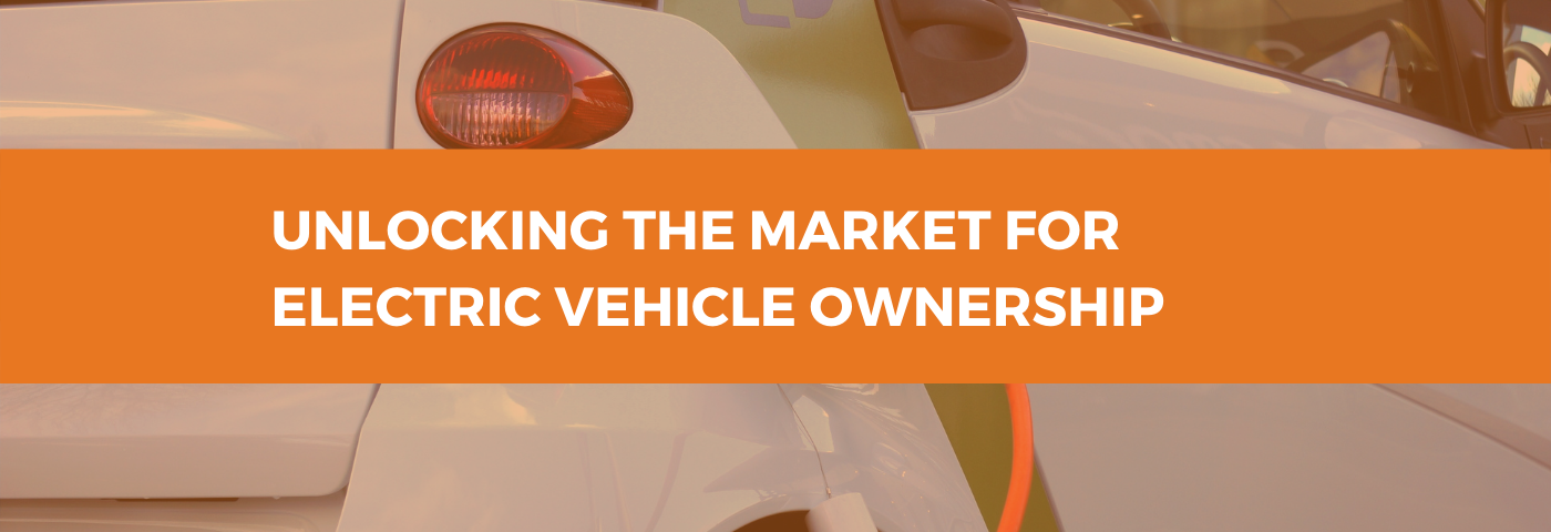 Unlocking the market for electric vehicle ownership