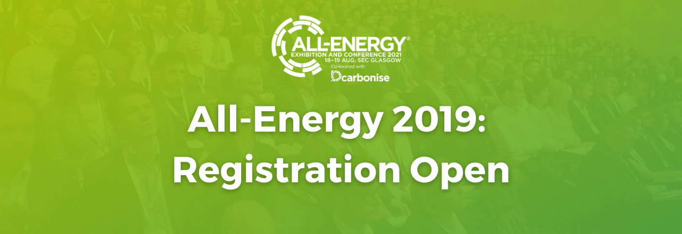 Registration Open For All-Energy and Co-located DCarbonise