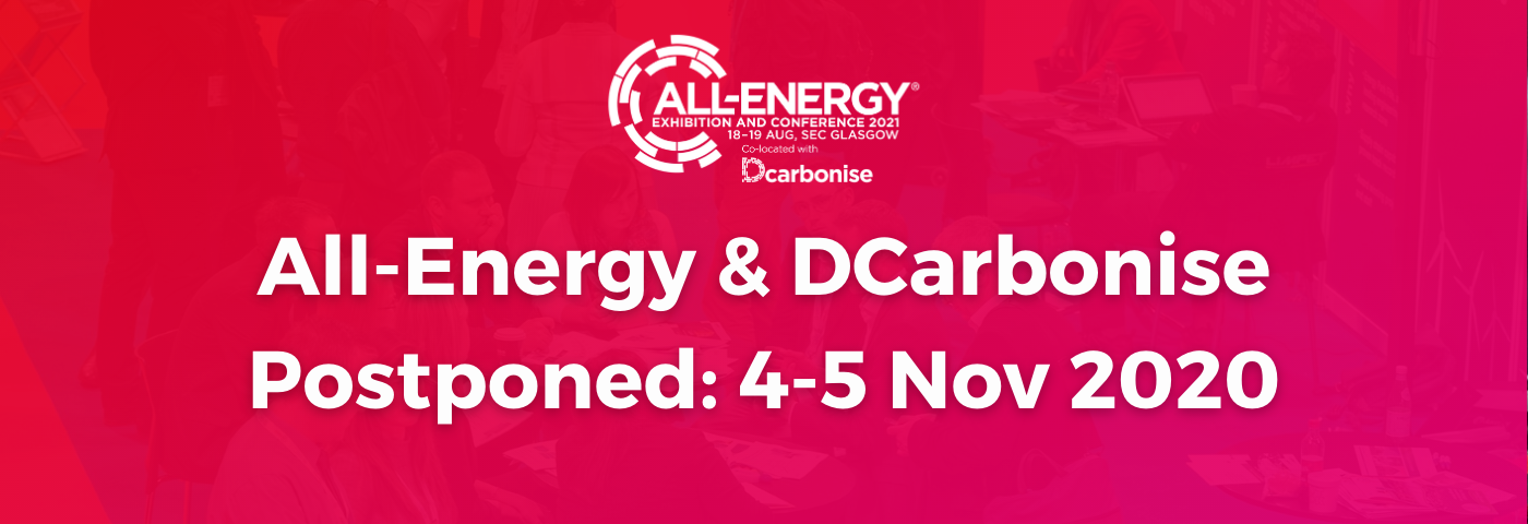 All-Energy and DCarbonise 2020 Postponed to 4-5 November