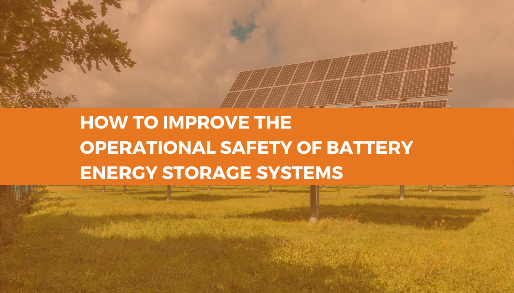 How to Improve the Operational Safety of Battery Energy Storage Systems