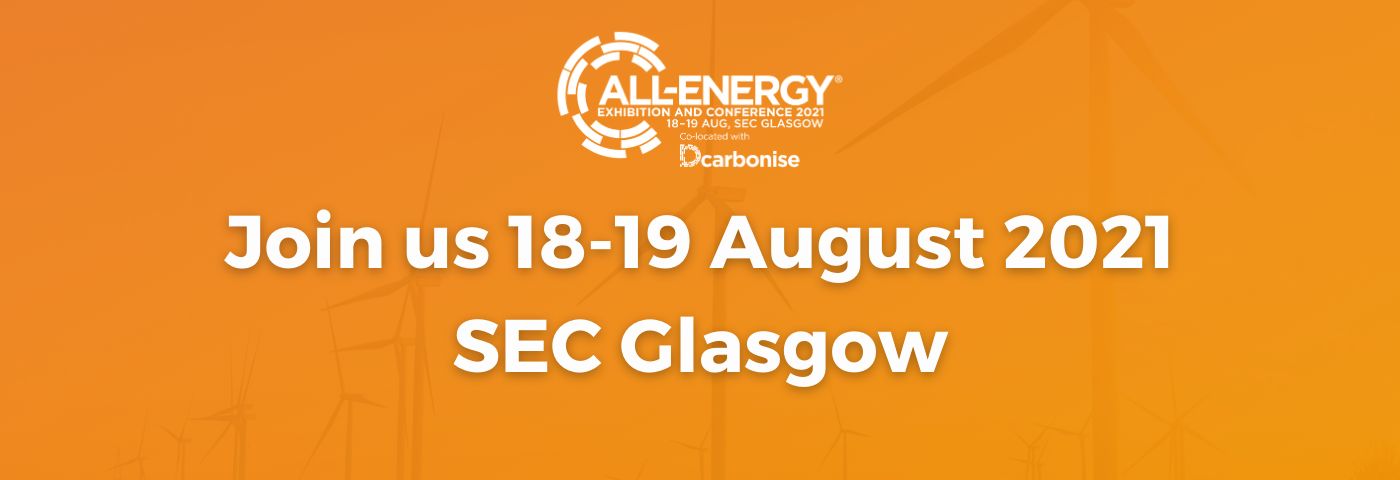 All-Energy / Dcarbonise exhibition & conference moves to August 2021