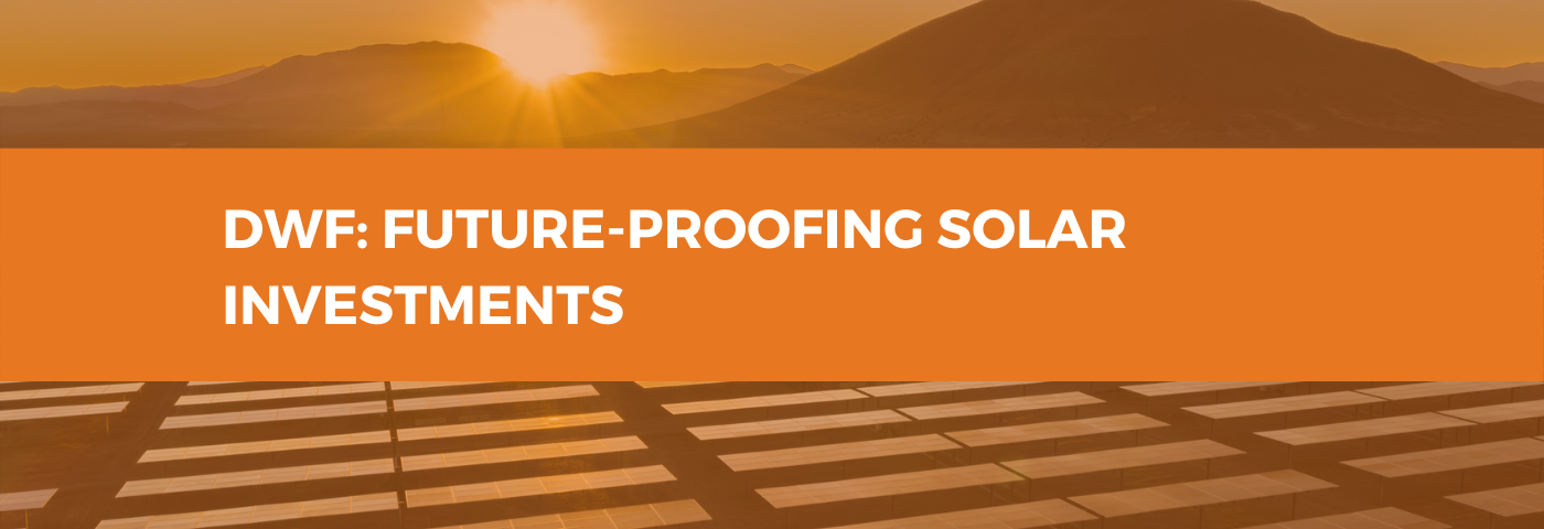 DWF: Future-proofing solar investments