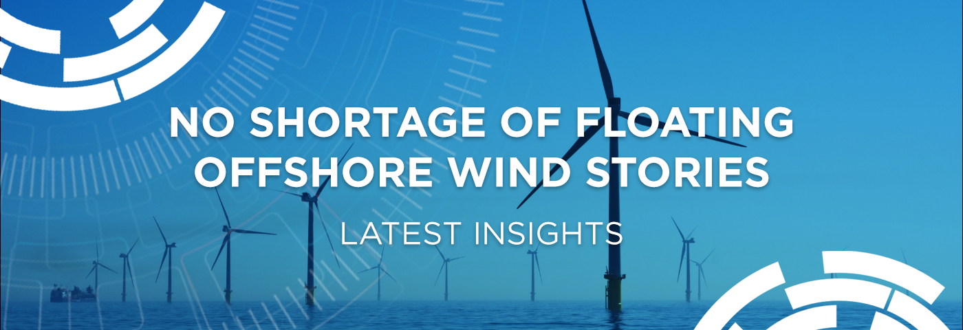 No shortage of floating offshore wind stories