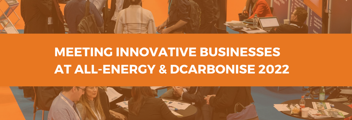 Is it ok to be excited about the future and the opportunity to meet innovative businesses at All-Energy & Dcarbonise 2022?