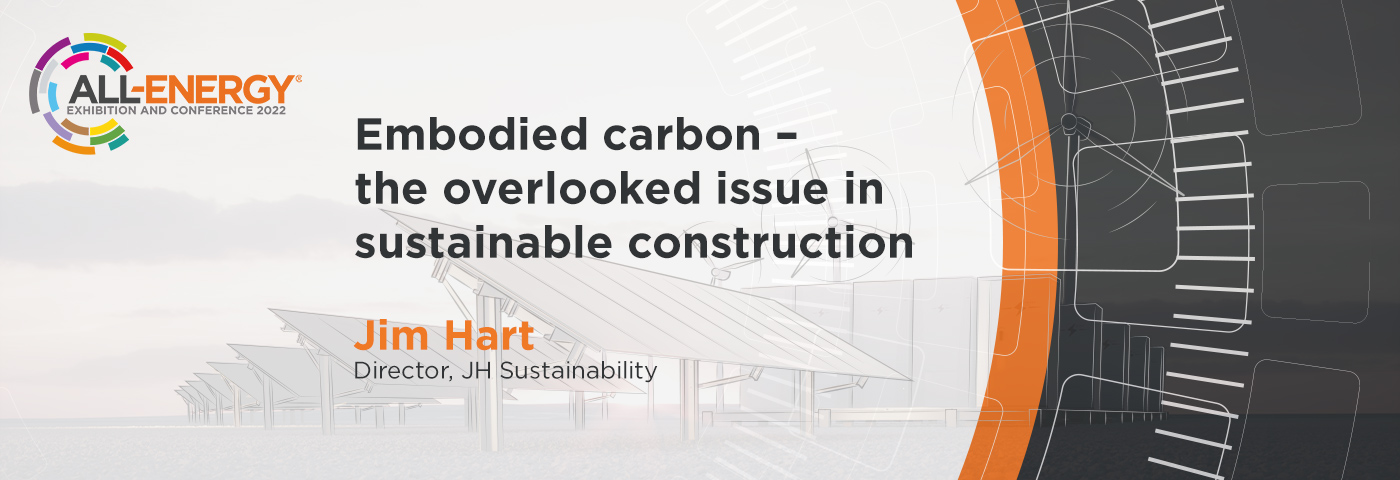 Embodied carbon – the overlooked issue in sustainable construction