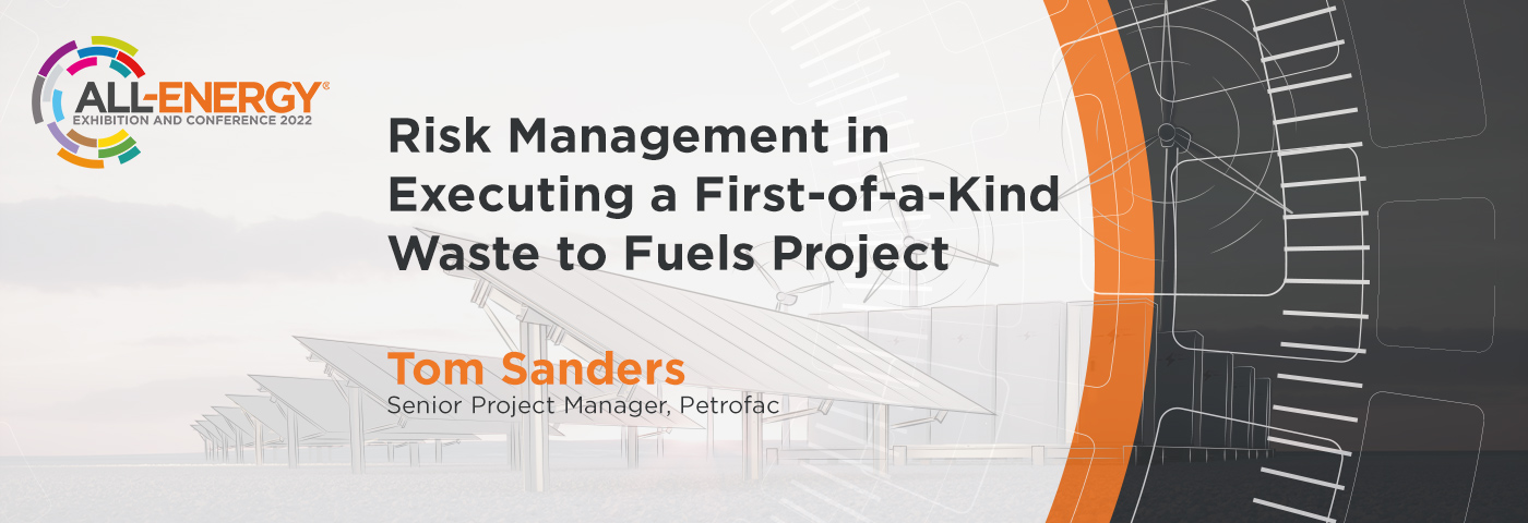 Risk Management in Executing a First-of-a-Kind Waste to Fuels Project